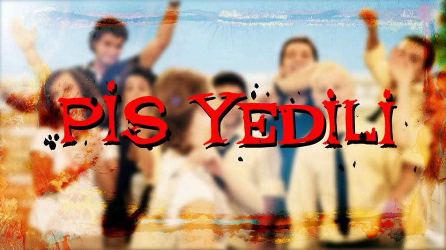 PİS YEDİLİ 2.SEZON İLE YEPYENİ BÖLÜMLERİYLE SİZLERLE 